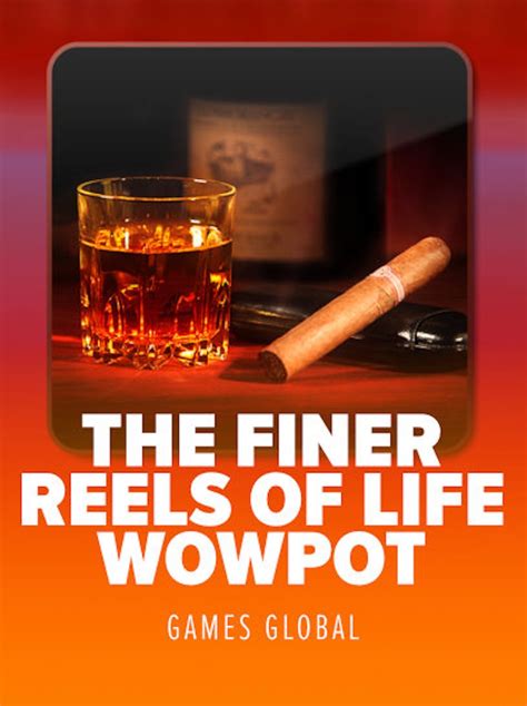 The Finer Reels Of Life Wowpot Parimatch
